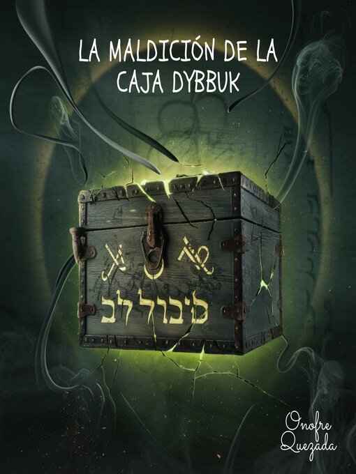 Title details for La Maldición De La Caja Dybbuk by Onofre  Quezada - Available